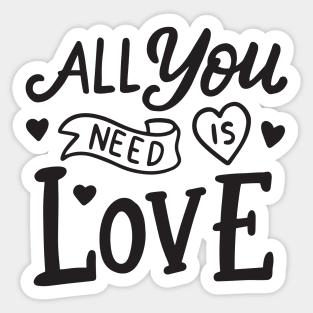 Love is What You Need Sticker